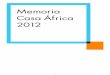 Memoria Casa África 2012 - casafrica.es · de 2012 en la sede de Casa África, en Las Palmas de Gran Canaria, y la decimoprimera reunión de este organismo tuvo lugar el 30 de octubre