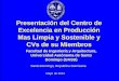 Presentación del Centro de Excelencia en Producción … · la competitividad del sector productivo nacional, ... Colombia, Diploma en Tratamiento de Efluentes Líquidos ... Usado