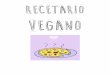 Recetario - veganvegetariankm0.com · 2 cdas. soperas de fécula de maíz (maicena) ... 1 taza de harina de garbanzos (200 gr aprox.) 1 1/2 tazas de agua (350 cc aprox.) 1 1/2 cditas