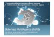 Sistemas MultiAgente (MAS) - Departamento de …€¦ · Delegación: El juicio de los sistemas computacionales es aceptado frecuentemente. ... Agentes Sistemas Expertos Interactúan