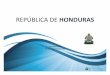 REPÚBLICA DE HONDURAS - fiic.la Riviera Maya/P_honduras.pdf · §Las Ruinas de Copán y la Biósfera del Río Plátano (Patrimonios de la Humanidad) §8 Grupos Étnicos óCulturas