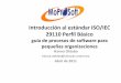 Introducción al estándar ISO/IEC 29110 Perfíl Básico€¦ · ISOIEC 12207:2008 México -I 059 MoProSoft: 2005 ISO/IEC 29110-5-1-2 Basic VSE Profile :2011 Perú NTP 291.100 MoProSoft: