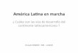 América Lana en marcha - histegeo.orghistegeo.org/dnl/America_latina_en_marcha/America_latina_en_marcha... · - El Sistema de la Integración Centroamericana (SICA) fue creado en