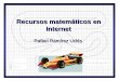 Recursos matemáticos en Internet - ugr.esanillos/verano2009/recursos_internet.pdf · Educativa y Formación del Profesorado de la Junta de Andalucía en el II Concurso de materiales