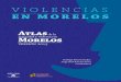 VIOLENCIAS '( )%&'%$ - casede.org€¦ · La edición del libro fue )nanciada con recursos del Patronato de la uaem Violencias en Morelos. Atlas de la seguridad y violencia en Morelos