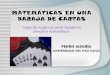 MATEMÁTICAS EN UNA BARAJA DE CARTAS · MATEMÁTICAS EN UNA BARAJA DE CARTAS Pedro Alegría Universidad del País Vasco Juegos de magia con cartas basados en principios matemáticos