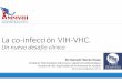 La co-infección VIH-VHC. - ammvih.org · La imagen no corresponde a un paciente. Diego: los resultados iniciales.. La imagen no corresponde a un paciente Parámetros de ... renal,
