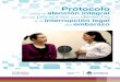Protocolo - diariofemenino.com.ar · Protocolo para la atención integral de las personas con derecho a la interrupción legal del embarazo 12 ... El ejercicio de la opción a la