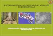 Organización Nacional para la Prevención y Atención …legacy.iica.int/.../Foro6-2014/ComisionNacionalEmergencias.pdf · ORGANIZACIÓN NACIONAL PARA LA ATENCIÓN DE EMERGENCIAS