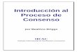 Introducción al Proceso de Consenso por Beatrice Briggsproyectocultivandovida.pbworks.com/f/Introduccion+al+proceso+de... · • Planeador de la próxima agenda 15 • Equipo de