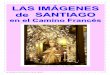 LAS IMÁGENES de SANTIAGO - loscaminosdesantiago · gótica, de finales del siglo XIII, y el ábside de la misma. Stº DOMINGO Villafranca Montes de Oca BELORADO Monumento Iglesia