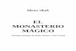 EL MONASTERIO MÁGICO - libroesoterico.comlibroesoterico.com/biblioteca/Sufismo/Monasterio Magico.pdf · Incluso algunos se jactaban de que el extraño participara en esas reuniones