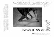Shall We Dance? - cascadianchorale.orgcascadianchorale.org/programs/1804-program.pdf · Las cuatro estaciones porteñas..... Ástor Piazzolla (1921–1992) . Verano porteño (/) arr