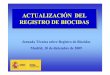 Actualizaci n del Registro de Biocidas.ppt) · directiva 98/8/ce del parlamento de europeo y del consejo de 16 de febrero 1998, relativa a la comercializaciÓn de biocidas. rd 1054/2002