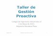 Taller de Gestión Proactiva · Agenda del Taller • El concepto de proactividad • El concepto de proceso • El puesto de trabajo • El ciclo de gestión para la integración