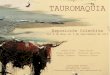 TAUROMAQUIA - artemodusoperandi.com€¦ · La Galería Modus Operandi tiene el placer de presentar Tauromaquia, ... Siguiendo su interés y estudio por el Tiempo y la Historia, 