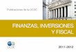 FINANZAS, INVERSIONES Y FISCAL - oecd.org · una amplia gama de indicadores, que incluyen estados financieros, instrumentos de deuda, ahorro e inversión institucionales, estados