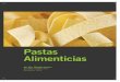 Pastas Alimenticias - Alimentos Argentinos ...€¦ · ducen a partir de sémolas de trigo candeal o fideo ... argentina de pastas alimenticias de 2011 ascendió ... Fuente / Informe