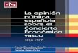 LA OPINIÓN PÚBLICA ESPAÑOLA SOBRE EL CONCIERTO … · La opinión pública española sobre el concierto económico vasco (1876-1937) 5 Índice AURKEZPENA-PRESENTACIÓN 