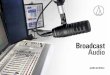 Broadcast Audio · • Diseño sin transformador para una mejor captación de los transitorios ... vídeo y grabación de sonido • Diseño ligero y compacto, perfecto para ser montado
