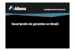 Suscripción de garantías en Brasil - lloyds.com/media/files/lloyds/offices/brazil/alterra.pdf · Seguir atrayendo la capacidad Es finita Migra hacia donde tenga mejor retorno 