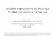 Análisis exploratorio de Pobreza Multidimensional en Ecuador · Multidimensional en Ecuador ... Elaboración propia utilizando datos del Ministerio de Economía y Finanzas, ... •