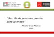 ^Gestión de personas para la productividad - ingenieros.cl · La Tercera, 06-09-2013, por Cristina Espinoza ... “La Gestión de Excelencia entrega una mirada Sistémica de la empresa,