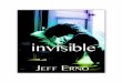 Invisible - Jeff Erno · podría vomitar. Tal vez no debería ... pero no es nerd como yo. Seguro al 100% que no es gay, sin embargo. Una vez de vuelta en mi primer año le ayudé
