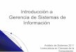 Introducción a Gerencia de Sistemas de Información – … · Gerencia de Sistemas de Información Análisis de Sistemas 2011 Licenciatura en Ciencias de la Computación . Introducción