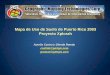 Mapa de Uso de Suelo de Puerto Rico 2003 Proyecto … · • Mapa de uso al año 2003 se creó combinando técnicas de percepción remota y análisis espacial. ... • Reducir 70
