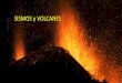 SISMOS y VOLCANES - sgcciencias.files.wordpress.com · Los volcanes en el fondo del mar pueden emerger a la superficie y convertirse en islas volcánicas, como son la mayoría de