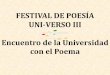 FESTIVAL DE POESÍA UNI-VERSO IV Encuentro de la ...ehutb.ehu.es/uploads/material/Video/5199/Uni-Verso.pdf · mil dudas. “The Kraken” Lord Alfred Tennyson, 1809 - 1892 ... Oh