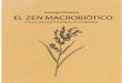 EL ZEN MACROBIÓTICO - api.ning.com · 3 EL ZEN MACROBIÓTICO o el arte del rejuvenecimiento y la longevidad. por Georges Ohsawa (Nyoiti Sakurazawa) Traducción del original francés