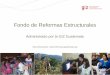 Fondo de Reformas Estructuralesreformas-guatemala.org/pdf/material_informativo/presentacion_sopf... · Representantes de Estado, sector privado y la sociedad civil participan en la