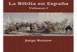 La biblia en España en_Espana... · 2014-01-16 · en el cual efectúa tres viajes a lo largo de la península en el que su actividad ... y yéndose con él a un campamento de gitanos,