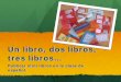 Un libro, dos libros, tres libros… - mecd.gob.es · Un libro, dos libros, tres libros… Publicar mini libros en la clase de español