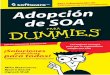 DUMmIES - funcionpublica.gov.co€¦ · Adopción de SOA para Dummies muestra, en particular, los aspectos de SOA que son importantes, ... na arquitectura orientada a servicios, más