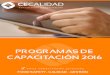 PROGRAMAS DE CAPACITACIÓN 2016 - cecalidad.comcecalidad.com/wp-content/uploads/2016/07/Programa_2016_2.pdf · ft-b06 bpm - buenas prÁcticas de manufactura aplicadas a fabricantes