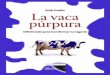 La vaca púrpura: Diferénciate para transformar tu negocio · La voluntad y el método Caso práctico ... libro trata de por qué es necesario poner una Vaca Púrpura en todo lo