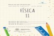 FÍSICA II - bachillerato4.combachillerato4.com/Documentos/Manuales/Febrero2018/4to/Física II.pdf · programa de Física II, buscando fortalecer la consolidación del conocimiento,