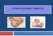 CONVULSIONES FEBRILES. TRASTORNOS …campus.usal.es/~ogyp/Clases teoricas 2013 2014/Neurologia... · reacciones vacunales: anti-tosferina (0,6- 8%) anti-sarampión (0,5- 1%). Factores