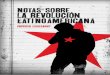 Notas sobre la revolucióN latiNoamericaNa · Reflexiones sobre la actualidad La nueva configuración mundial 227 ... recientes experiencias de la Revolución Cubana, entrevistas