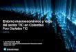 Entorno macroeconómico y retos del sector TIC en … · Entorno macroeconómico y retos del sector TIC en Colombia Foro Ciudades TIC . NUEVO ENTORNO MACROECONÓMICO . ... (1,1% PIB)