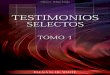 Testimonios Selectos Tomo 1 (1942) - The Great …elconflictodelossiglos.tripod.com/PDF/TestimoniosSelectos1.pdf · Prefacio En este pequeño volumen se ofrece a los lectores de habla