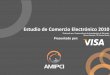 Estudio de Comercio Electrónico 2010 · La Asociación Mexicana de Internet (AMIPCI) integra a las empresas que representan una influencia en el desarrollo de la Industria de Internet
