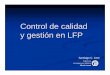 Control de calidad y gestión en LFP - sap.org.ar · Control de calidad y gestión en LFP Santiago C. Arce Instituto de Investigaciones Médicas ... 10 consecutivas en el mismo lado