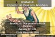 Unidad 3: El pacto de Dios con Abraham · Aguadilla La Biblia Libro por Libro ... Dios renueva Su pacto y promesa con Abraham 14 ³Y llamó el ángel de Jehová a Abraham por segunda