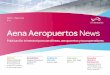 Nº 01 Aena Aeropuertos News -  · Aena Aeropuertos. News . es la publicación trimestral de Aena Aeropuertos que sirve de enlace entre aerolíneas, touroperadores y aeropuertos para