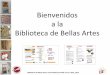 Bienvenidos a la Biblioteca de Bellas Artes - bib.us.esbib.us.es/bellasartes/sites/bib3.us.es.bellasartes/files/...1.pdf · Formulario solicitud Ayuda e información: presencial,