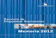 MEMORIA 2012 SPC 1 - impuestos.technoaid.netimpuestos.technoaid.net/pdf/MEMORIA2012FINALLOWRES1.pdf · cada uno de los bolivianos. Memoria 2012 3 Presentación del Presidente 